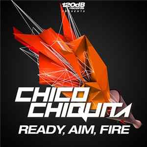 Chico Chiquita - Ready, Aim, Fire FLAC
