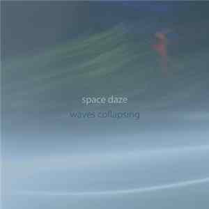 Space Daze - Waves Collapsing FLAC