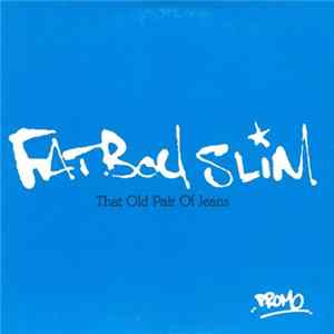 Fatboy Slim - That Old Pair Of Jeans FLAC