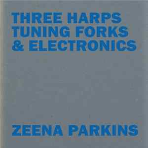 Zeena Parkins - Three Harps, Tuning Forks & Electronics FLAC