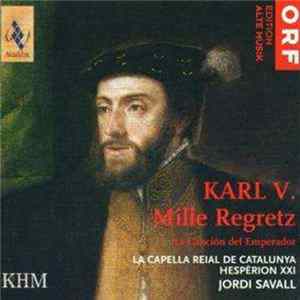 La Capella Reial De Catalunya, Hespèrion XXI, Jordi Savall - Karl V. Mille Regretz - La Canción Del Emperador FLAC