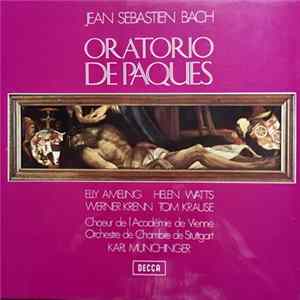 Jean Sebastien Bach, Wiener Akademie Kammerchor, Stuttgarter Kammerorchester, Karl Münchinger, Elly Ameling, Tom Krause - Oratorio De Paques BWV 249 FLAC