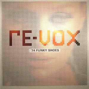 Re-vox - '74 Funky Shoes FLAC