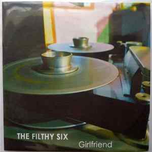 The Filthy Six - Girlfriend FLAC