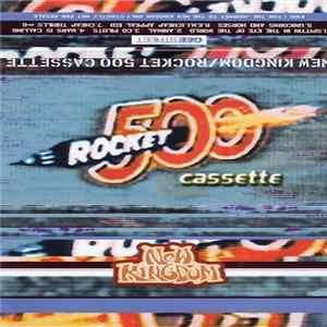 New Kingdom - Rocket 500 Cassette FLAC