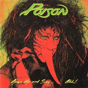 Poison - Open Up And Say.... Ahh! FLAC