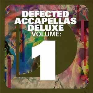 Various - Defected Accapellas Deluxe Volume 1 FLAC