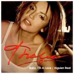 Thalía - Baby, I'm In Love / Alguien Real FLAC
