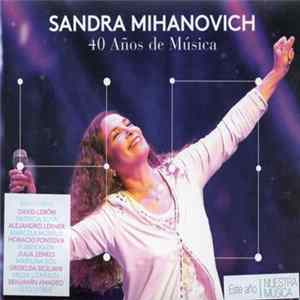 Sandra Mihanovich - 40 Años De Música FLAC
