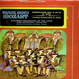 Wolfgang Amadeus Mozart, Chamber Orchestra Of The Saar, Karl Ristenpart - Serenade No. 4 In D Major K. 203 / 3 Marches, K. 408 FLAC