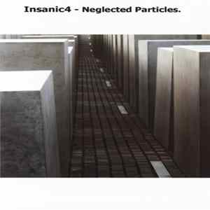 Insanic4 - Neglected Particles FLAC
