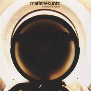 Marlene Kuntz - Fingendo La Poesia FLAC