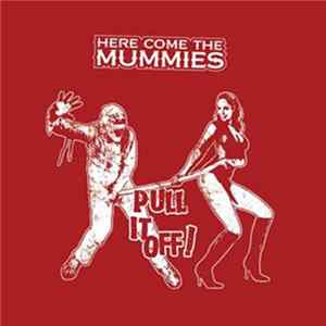 Here Come The Mummies - Pull It Off FLAC