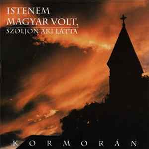 Kormorán - Istenem Magyar Volt, Szóljon Aki Látta FLAC