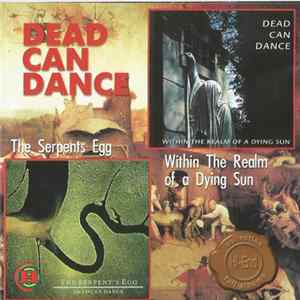 Dead Can Dance - 2 In 1: The Serpent's Egg / Within The Realm Of A Dying Sun FLAC