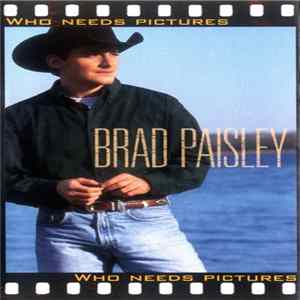 Brad Paisley - Who Needs Pictures FLAC