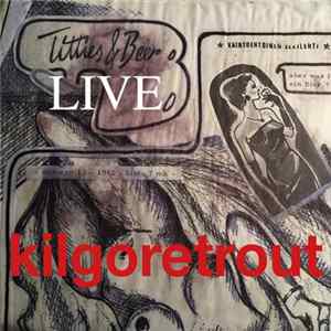 Kilgore Trout - Titties & Beer Live - EP FLAC