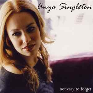 Anya Singleton - Not Easy To Forget FLAC
