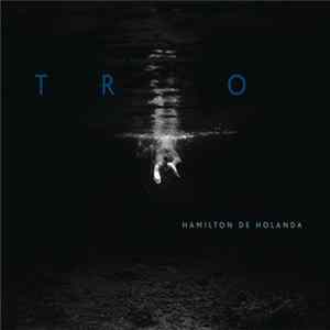 Hamilton De Holanda - Trio FLAC