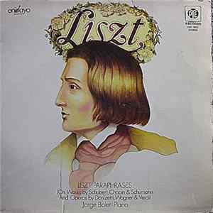 Liszt, Jorge Bolet - Liszt Paraphrases (On Works By Schubert, Chopin & Schumann And Operas By Donizetti, Wagner & Verdi) FLAC