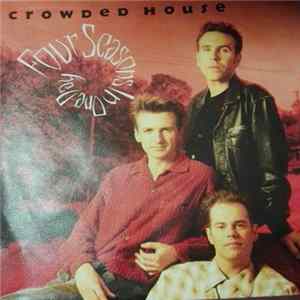 Crowded House - Four Seasons In One Day FLAC