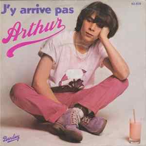 Arthur - J'y Arrive Pas FLAC