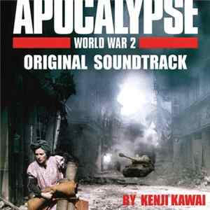 Kenji Kawai - Apocalypse: World War 2 (Original Soundtrack) FLAC