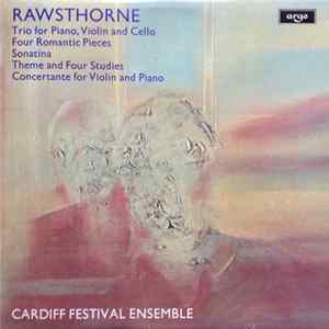 Rawsthorne, Cardiff Festival Ensemble - Trio For Piano, Violin And Cello / Four Romantic Pieces / Sonatina / Theme And Four Studies / Concertante For Violin And Piano FLAC