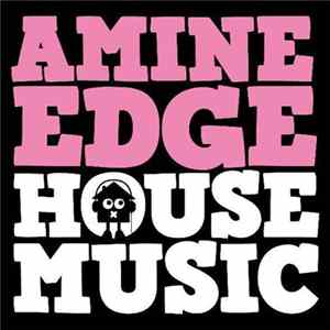 Amine Edge - House Music FLAC