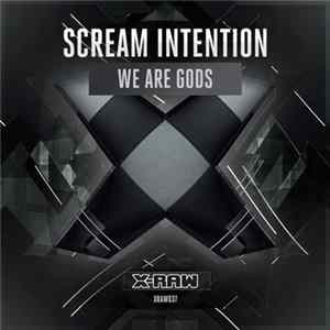 Scream Intention - We Are Gods FLAC