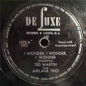 Ted Martin And Airlane Trio / Airlane Trio - I Wonder, I Wonder, I Wonder / The Freckle Song FLAC