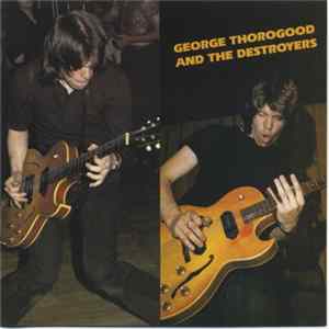 George Thorogood & The Destroyers - George Thorogood And The Destroyers FLAC