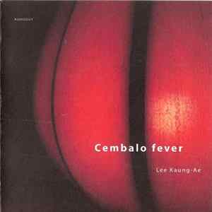 Lee Kaung-Ae - Cembalo Fever FLAC