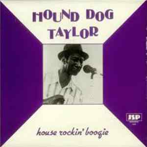 Hound Dog Taylor - House Rockin' Boogie FLAC