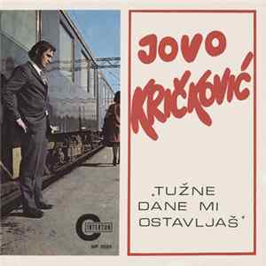 Jovo Kričković - „Tužne Dane Mi Ostavljaš” FLAC