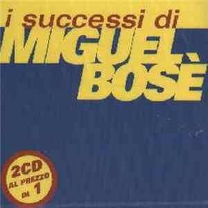 Miguel Bosé - I Successi Di Miguel Bosè FLAC