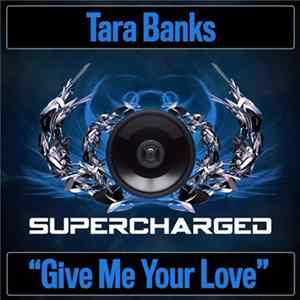 Tara Banks - Give Me Your Love FLAC