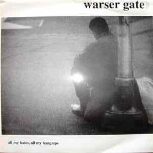 Warser Gate - All My Hates, All My Hang Ups FLAC