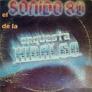 Orquesta Hidalgo - El Sonido 80...De La Orquesta Hidalgo FLAC