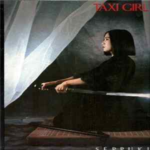 Taxi-Girl - Seppuku FLAC