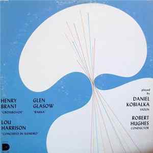 Henry Brant / Glen Glasow / Lou Harrison - Daniel Kobialka - Crossroads / Rakka / Concerto In Slendro FLAC