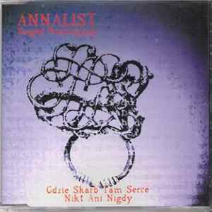 Annalist - Gdzie Skarb Tam Serce / Nikt Ani Nigdy FLAC