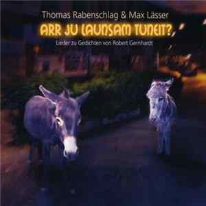 Thomas Rabenschlag & Max Lässer - Arr Ju Launsam Tuneit? FLAC