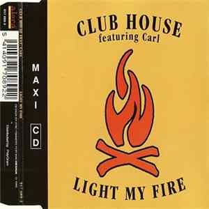 Club House Featuring Carl - Light My Fire FLAC