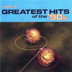 Various - Frequency 99: Greatest Hits Of The '90s FLAC
