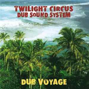 Twilight Circus Dub Sound System - Dub Voyage FLAC