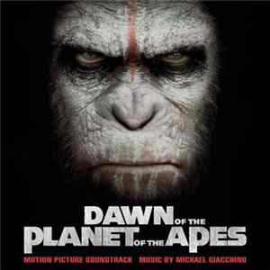 Michael Giacchino - Dawn Of The Planet Of The Apes (Motion Picture Soundtrack) FLAC