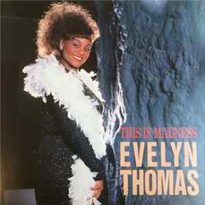 Evelyn Thomas - This Is Madness FLAC