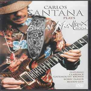 Carlos Santana - Carlos Santana Plays Blues At Montreux 2004 FLAC