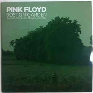 Pink Floyd - Boston Garden FLAC